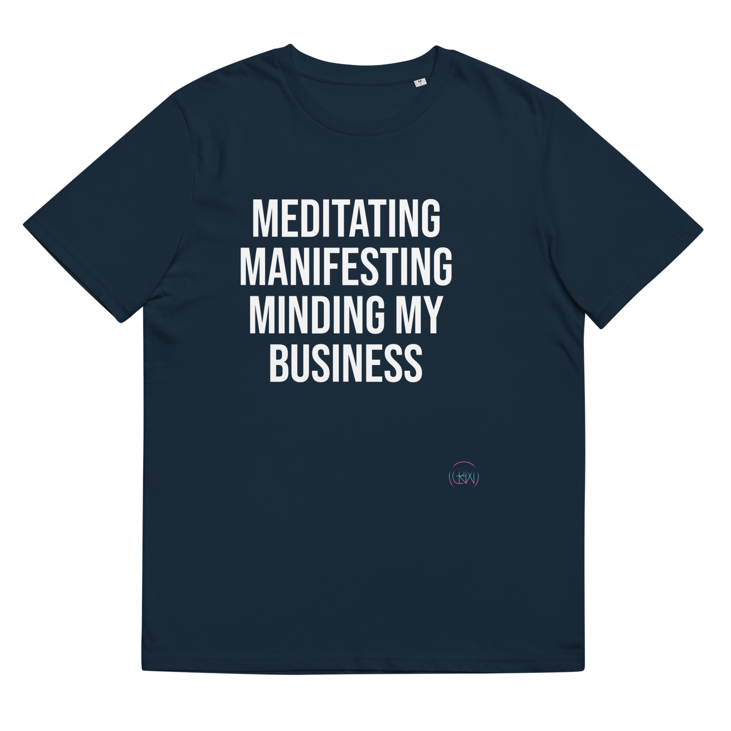 Meditating Manifesting Minding My Business T Shirt