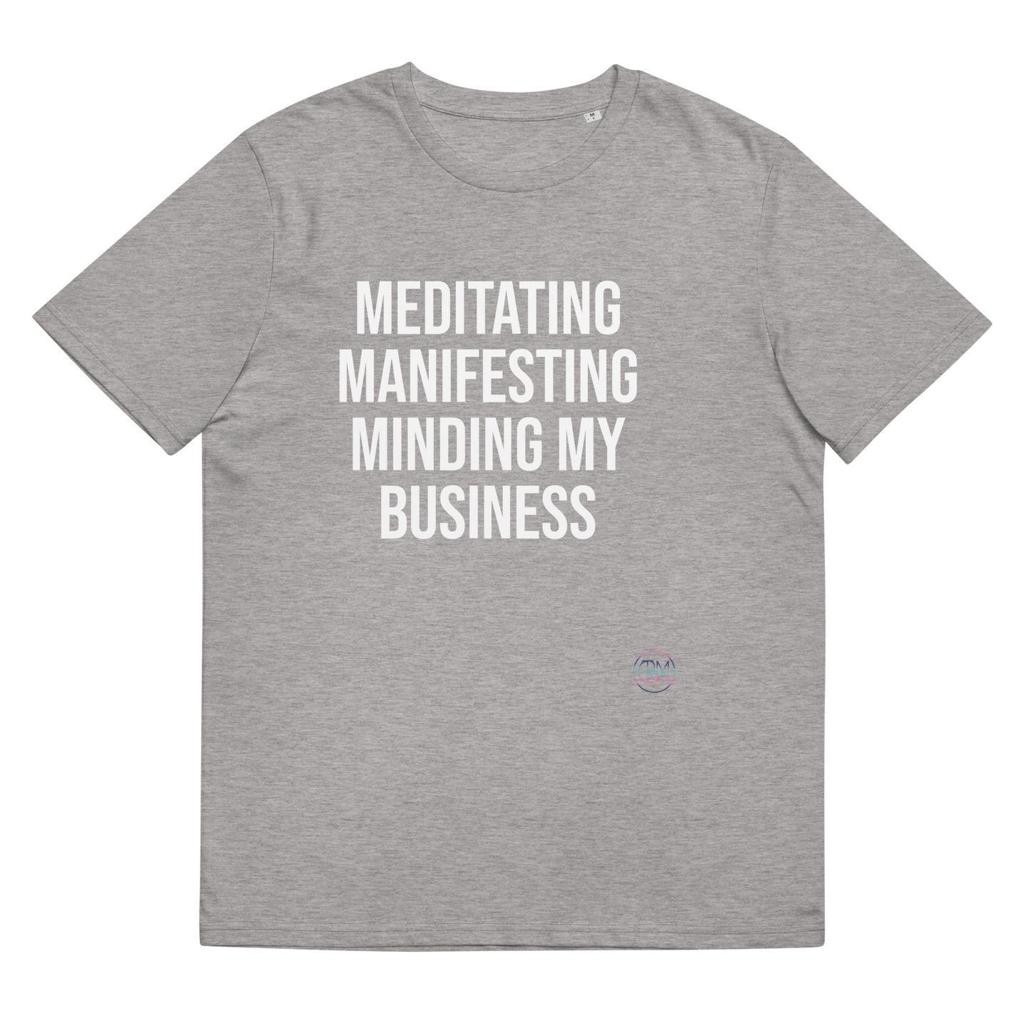 Meditating Manifesting Minding My Business T Shirt